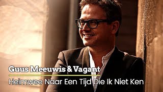Guus Meeuwis & Vagant - Heimwee Naar Een Tijd Die Ik Niet Ken (Audio Only)