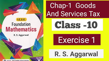 Goods and Services Tax | Exercise 1 | Class 10 | Maths | R.S. Aggarwal Maths | ICSE Maths Solution