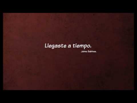 Llegaste a tiempo
