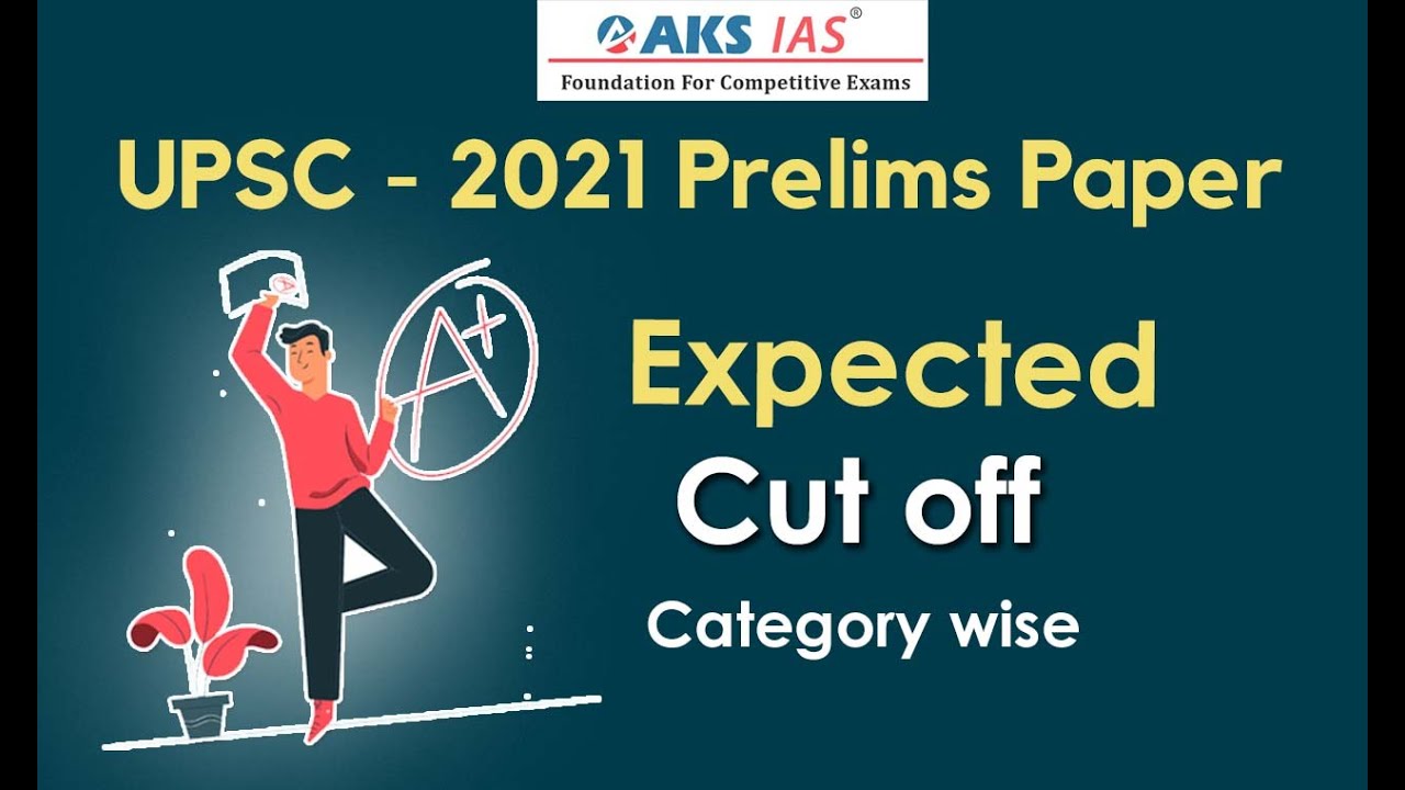 UPSC 2021 Prelims Expected Cut off  Category wise | Civils | UPSC | AKS IAS
