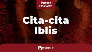 Cita cita Iblis - Poster Dakwah Yufid TV