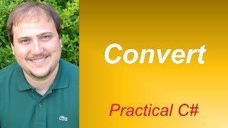 Practical C# - The Convert class