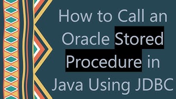 How to Call an Oracle Stored Procedure in Java Using JDBC