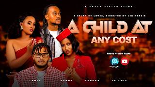 PRESS VISION FILM: A CHILD AT ANY COST: UMWANA KUKIGUZI CYARICYO CYOSE😳/PRESSVISION/RWANDANFULLMOVIE