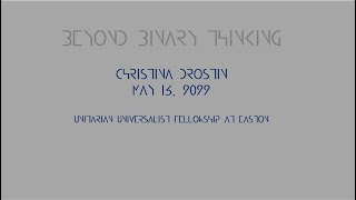 Beyond Binary Thinking             May 15 2022
