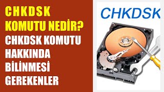 Chkdsk Komutu Nedir? Chkdsk Komutu Ne Işe Yarar