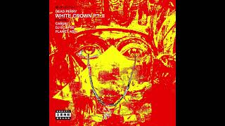 DEAD PERRY feat. Casual, DJ Eclipse & Planet Asia - "White Crown Pt  II" OFFICIAL VERSION