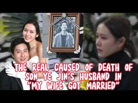 Son Ye Jins husband in the movie My wife got married real caused of death