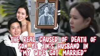 Son Ye Jin's husband in the movie 'My wife got married' real caused of death