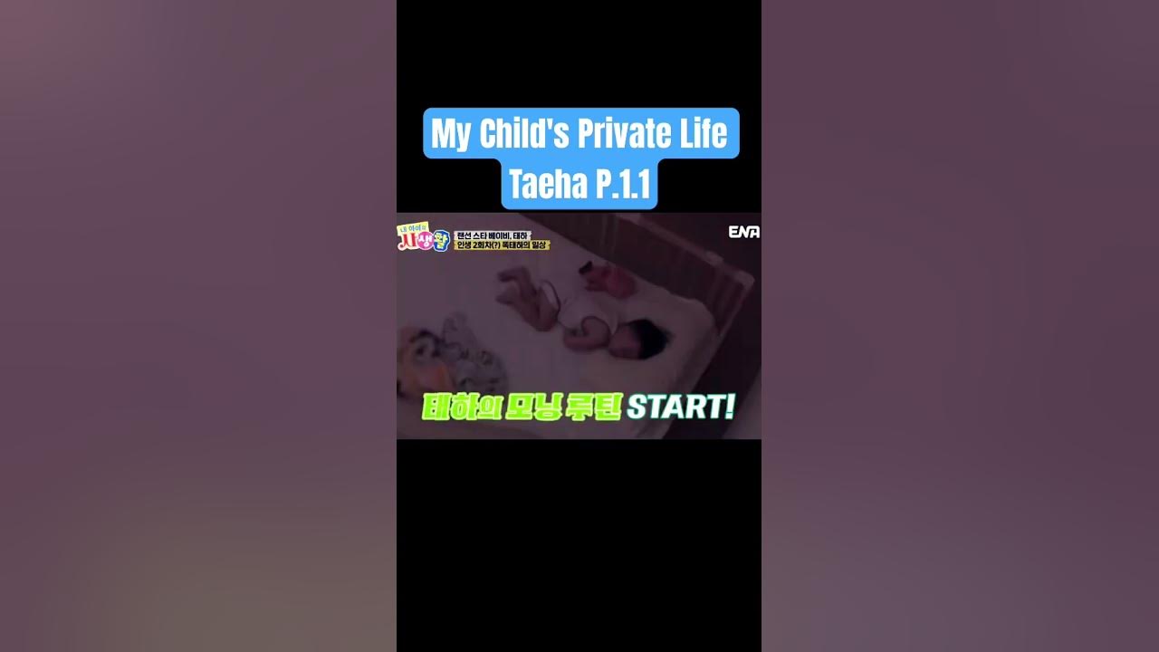 [VIETSUB] -TEAHA BABY                 My child's Private Life Taeha Ep.1.1