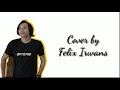 LYRIC Iris - Goo Goo Dolls (Cover by Felix Irwans)