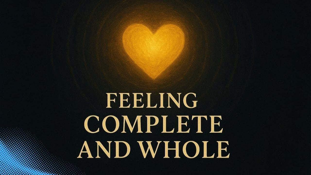 FEELING COMPLETE & WHOLE | TheProsperousSoul - YouTube