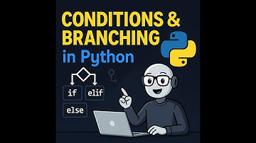 Conditions and Branching in Python – Full Tutorial  ||