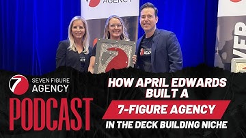 How April Edwards Built a 7-Figure Agency in the Deck Building Niche