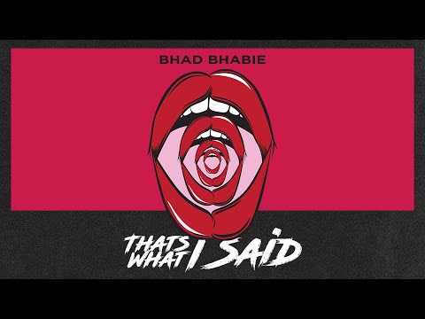 Bhad Bhabie &Quot;Thats What I Said&Quot; (Official Audio)