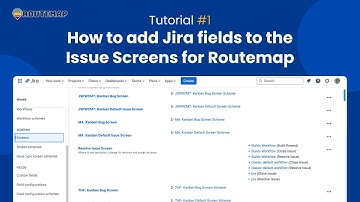 Adding Jira fields to the issue screens in Routemap | TUTORIAL VIDEO #1