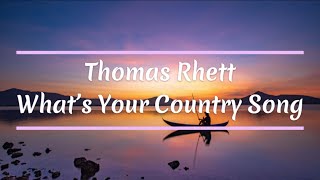 Thomas Rhett - What’s Your Country Song (lyrics)