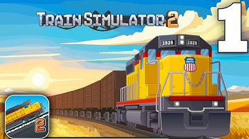 Train Simulator 2 Gameplay Walkthrough Part 1 (iOS, Android)