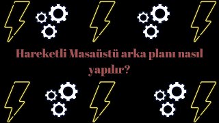 Hareketli̇ Masaüstü Arkaplani Nasil Yapilir?