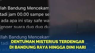 🔴Mysterious Booms Heard Across Greater Bandung Until Early Morning, Residents' Windows Shake