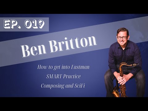 019 Ben Britton: Composing and Authoring, SMART Practice, and the EASTMAN How-Tos