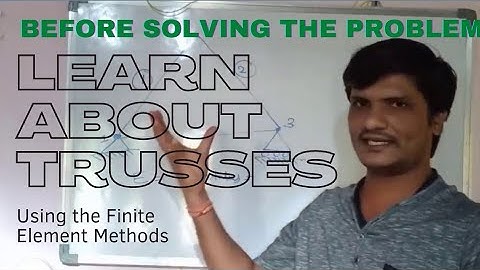 Trusses Method for Beginners to Understand | Basic Fundamentals to understand about FEA | Part- 01