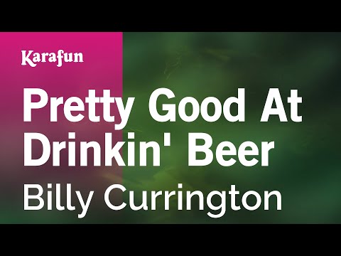 Pretty Good At Drinkin' Beer - Billy Currington | Karaoke Version | KaraFun