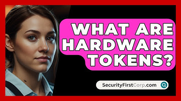 What Are Hardware Tokens? - SecurityFirstCorp.com