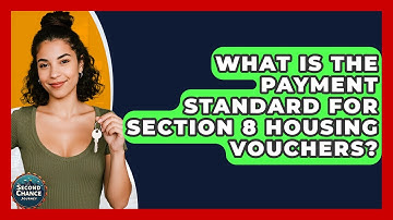 What Is The Payment Standard For Section 8 Housing Vouchers? - Second Chance Journey
