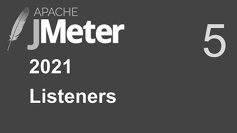 5 | JMeter | Listeners |