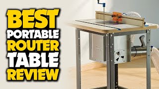 Top 5 Best Portable Router Table Review In 2023