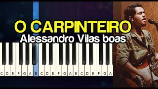 O CARPINTEIRO (ALESSANDRO VILAS BOAS) - TUTORIAL TECLADO chords