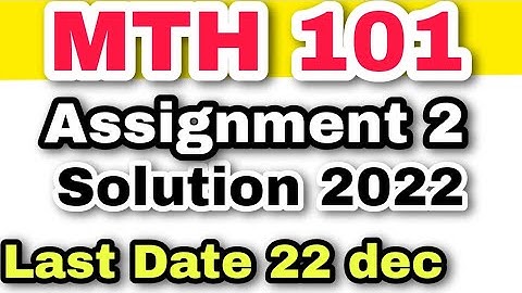 MTH101 Assignment 2 solution 2022 | mth 101 Aasignment 2  fall 2022 | Hafiz Laeeq Ahmad