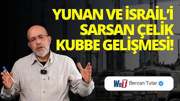 Çelik Kubbe İsrail ve Yunanları Çıldırttı! | Bercan Tutar