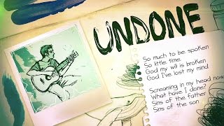 Video thumbnail of "Undone"