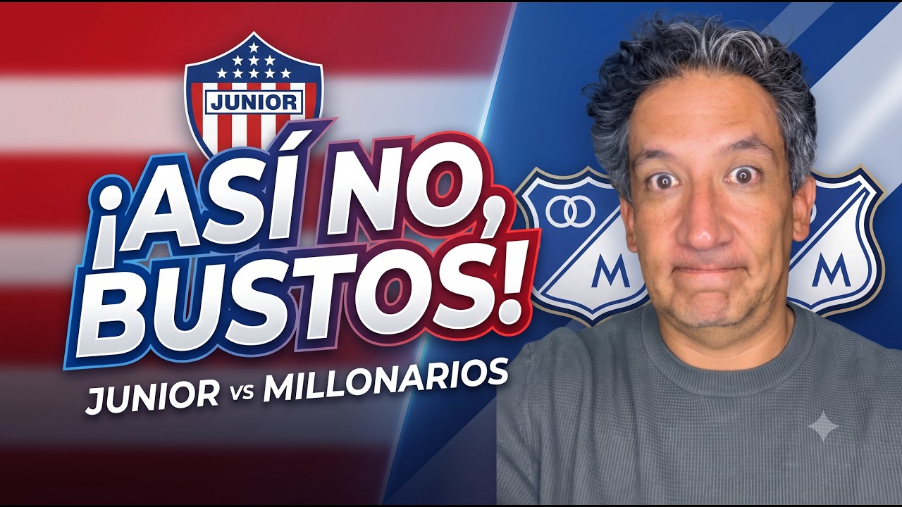 JUNIOR vs. MILLONARIOS ⚽ ¿Se va BUSTOS si pierde? El Ultimátum en Barranquilla | Antonio Casale