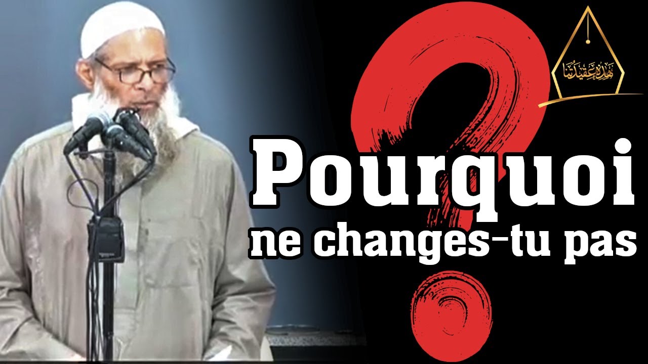 Pourquoi ne changes tu pas    Chaykh Raslan