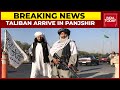 Taliban Arrive In Panjshir, Likely To Use Force If Ahmad Massoud Doesn't Surrender | Breaking News