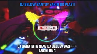 Dj garatata | selow bas angklung 📌 | santuy in 💯