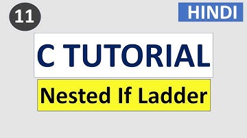 Nested if ladder in C programming | #11 C Programming tutorial in HINDI