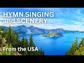 50 minutes of hymn singing and scenery from the usa