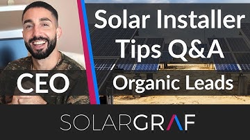 How to generate organic solar leads | Solar Q&A with Solargraf CEO Lennie Moreno