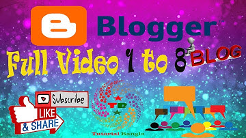 Blogger bangla tutorial Full Part 1 to 8