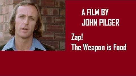 Zap! The Weapon is Food (1976) - John Pilger
