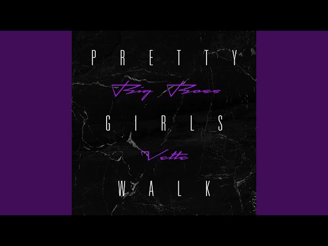 Pretty Girls Walk