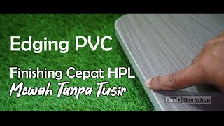 Finishing HPL Cepat Praktis dan Mewah tanpa Tusir - Edging PVC screenshot 1