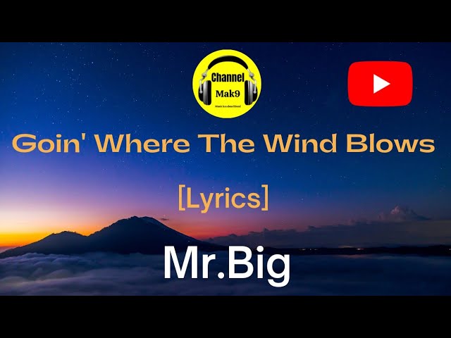 Mr.Big - Goin' Where The Wind Blows #mrbig#lyrics#lyricsvideo#music class=