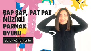 Şap Şap, Pat Pat (Müzikli Parmak Oyunu) - Beyza Öğretmenim Resimi