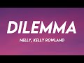 Dilemma - Nelly, Kelly Rowland {Lyric Song} 🥰