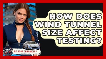 How Does Wind Tunnel Size Affect Testing? - Pit Stop Chronicles
